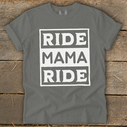 Grey t-shirt with white text reading "RIDE MAMA RIDE" in three stacked boxes.