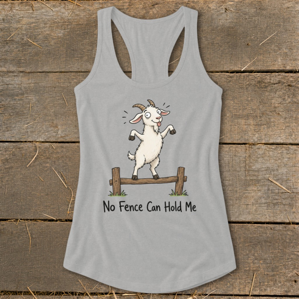 Gray tank top with a cartoon goat balancing on a fence and the text "No Fence Can Hold Me".