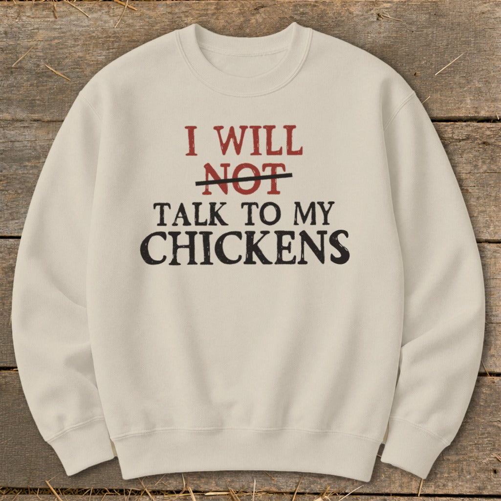 Cream sweatshirt with text "I WILL NOT TALK TO MY CHICKENS"
