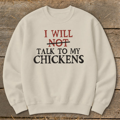 Cream sweatshirt with text "I WILL NOT TALK TO MY CHICKENS"