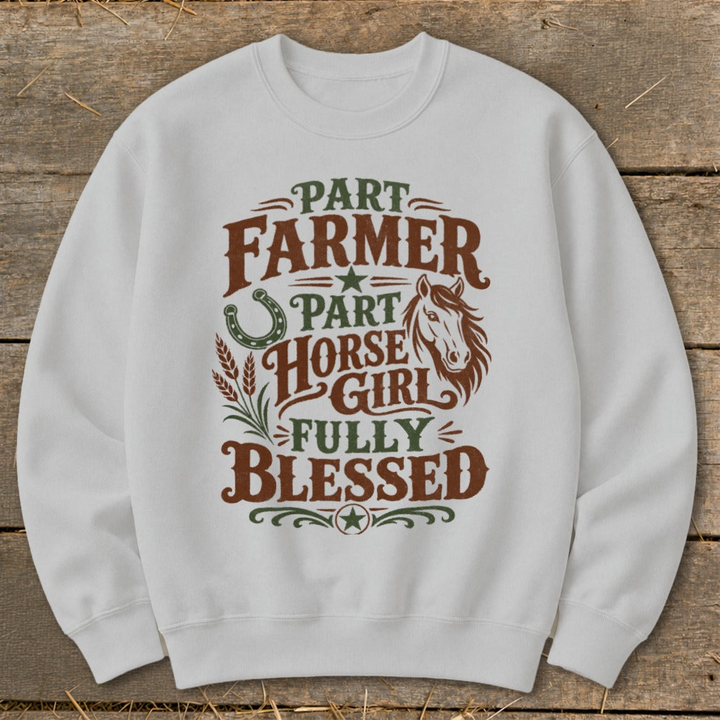 White sweatshirt with "Part Farmer, Part Horse Girl, Fully Blessed" text design.