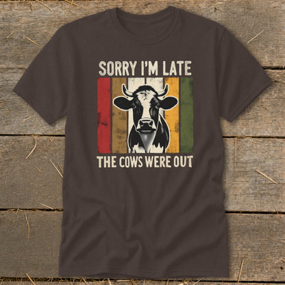 Brown t-shirt with vintage cow graphic and text: "Sorry I'm Late The Cows Were Out"