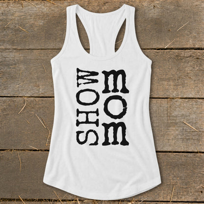 White racerback tank top with "SHOW MOM" text.