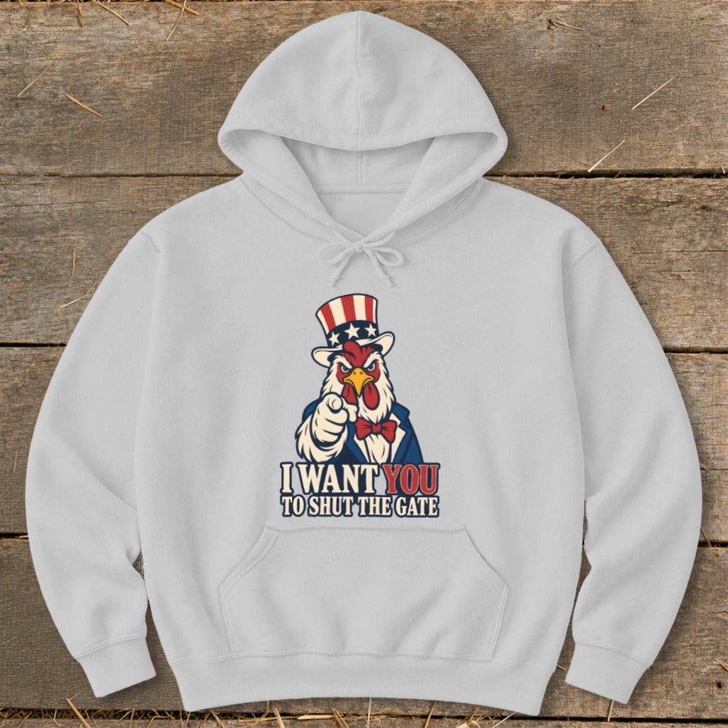 White hoodie with a chicken in Uncle Sam hat and suit, pointing finger, and text "I WANT YOU TO SHUT THE GATE".