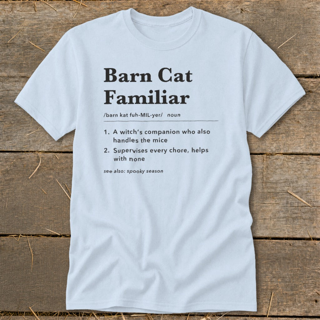 Light blue t-shirt with "Barn Cat Familiar" definition.