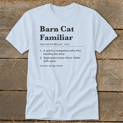 Light blue t-shirt with "Barn Cat Familiar" definition.