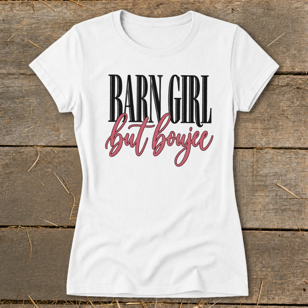 Barn Girl but Boujee Ladies Tee