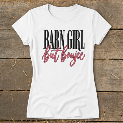 Barn Girl but Boujee Ladies Tee