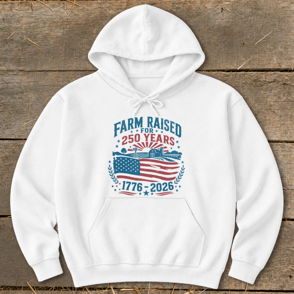White hoodie with "Farm Raised for 250 Years" and American flag graphic.