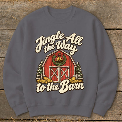 Grey sweatshirt with "Jingle All the Way to the Barn" text and a Christmas barn graphic.