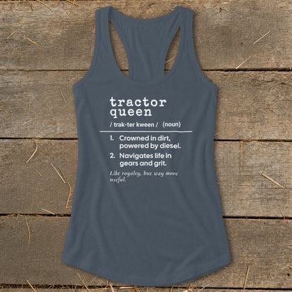 Grey tank top with "tractor queen" definition: Crowned in dirt, powered by diesel.