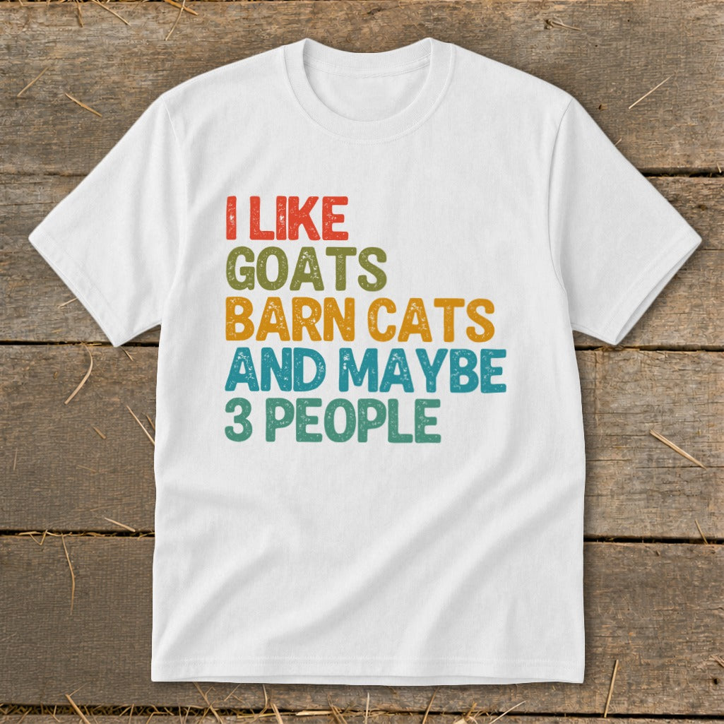 White t-shirt with distressed text: "I LIKE GOATS BARN CATS AND MAYBE 3 PEOPLE"