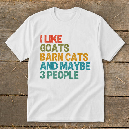 White t-shirt with distressed text: "I LIKE GOATS BARN CATS AND MAYBE 3 PEOPLE"