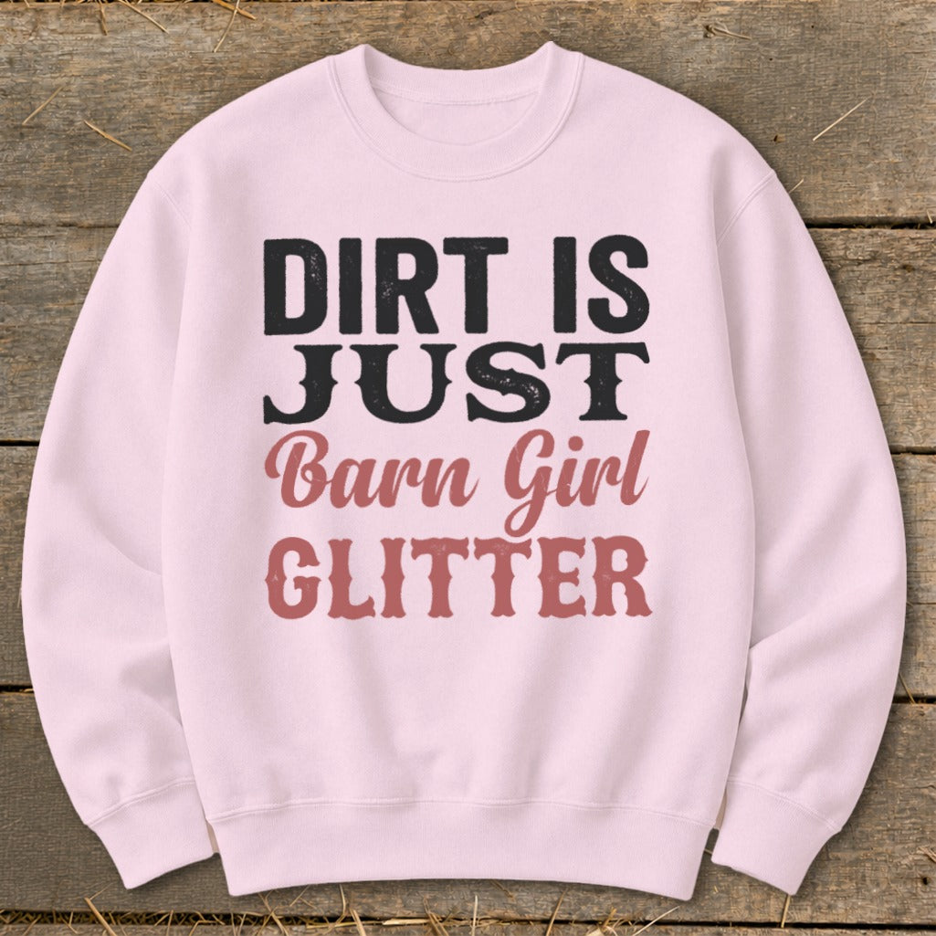 Pink sweatshirt with "DIRT IS JUST Barn Girl GLITTER" text.