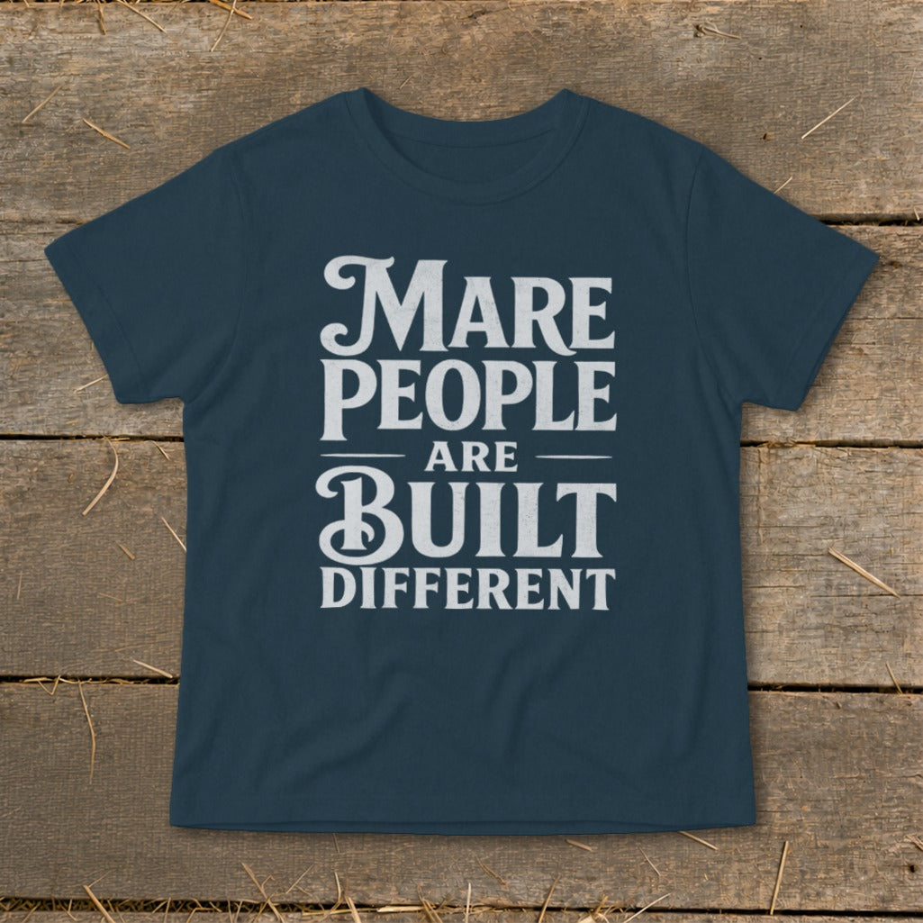 Dark blue t-shirt with white text that reads "Mare People Are Built Different".