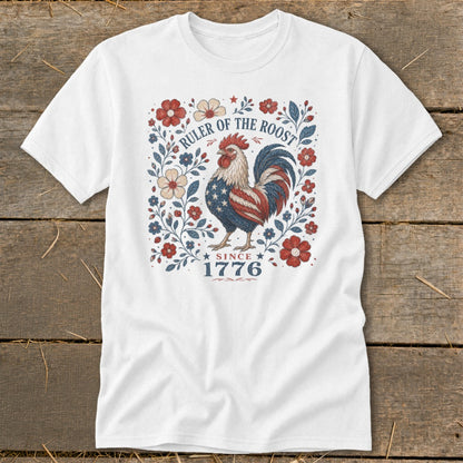White t-shirt with patriotic rooster graphic and text "RULER OF THE ROOST SINCE 1776".