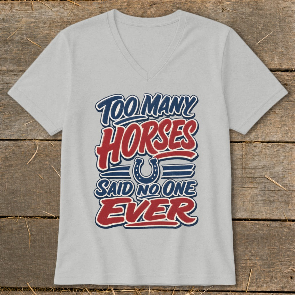 Light gray t-shirt with "Too Many Horses Said No One Ever" text and horseshoe graphic.