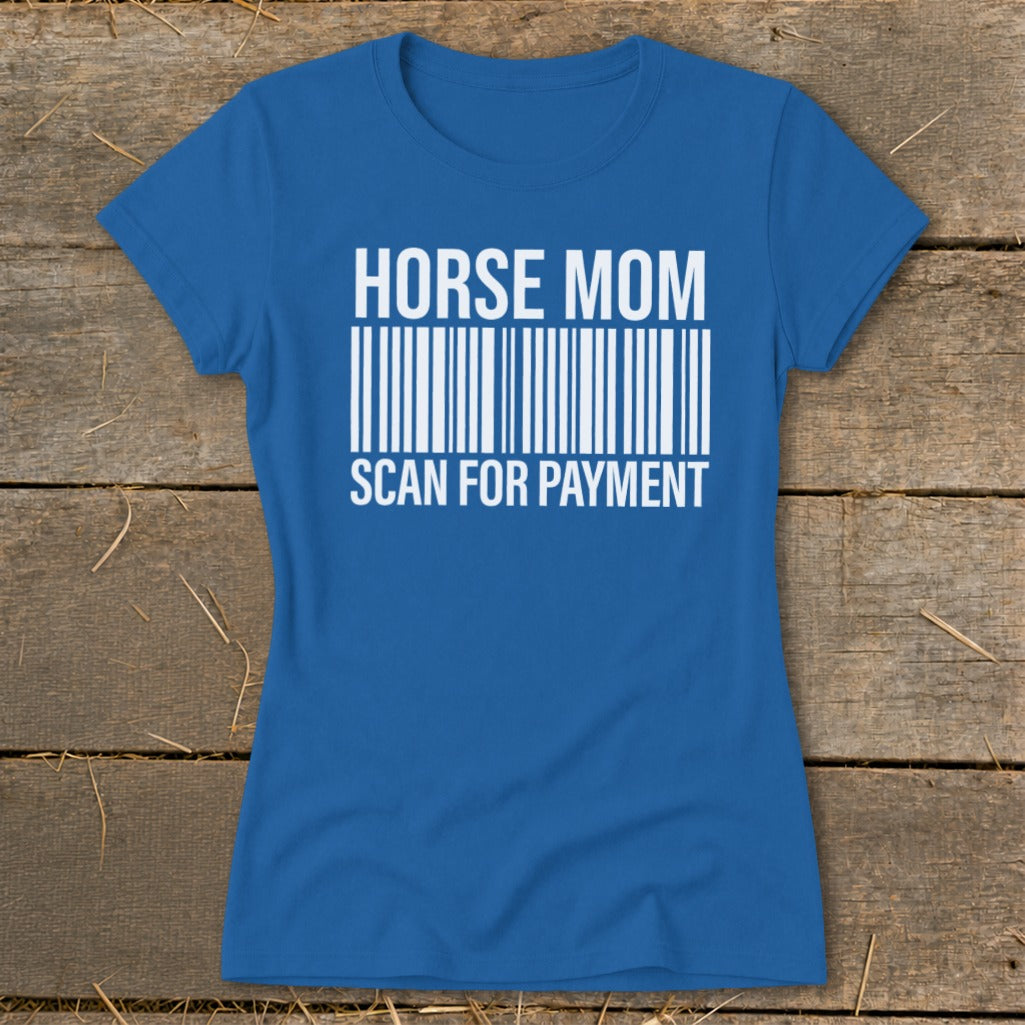 Blue t-shirt with "HORSE MOM SCAN FOR PAYMENT" and a barcode in white.