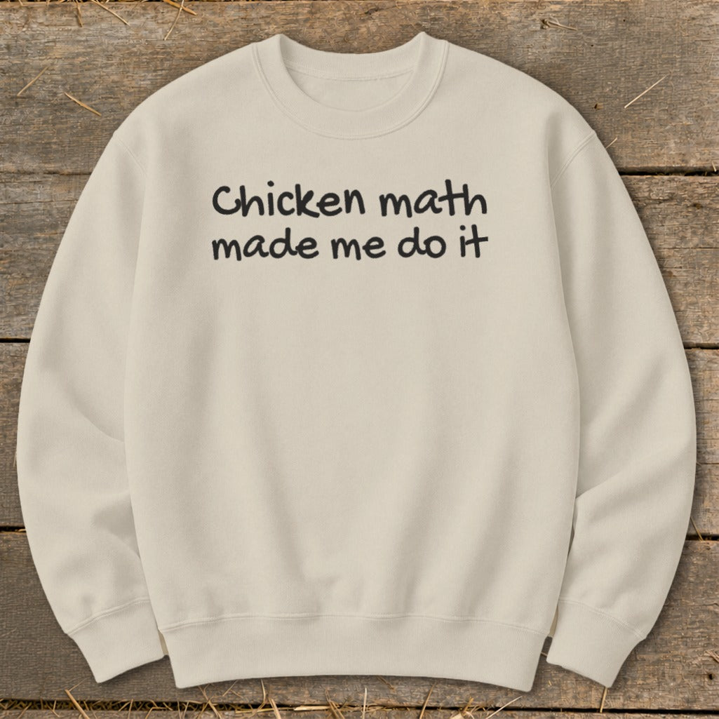 Cream sweatshirt with black text "Chicken math made me do it"