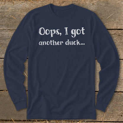 Navy long-sleeve shirt with white text "Oops, I got another duck..."