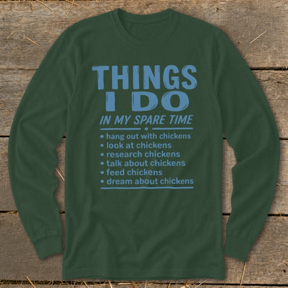 Green long sleeve shirt with "Things I Do In My Spare Time" and chicken-related list.
