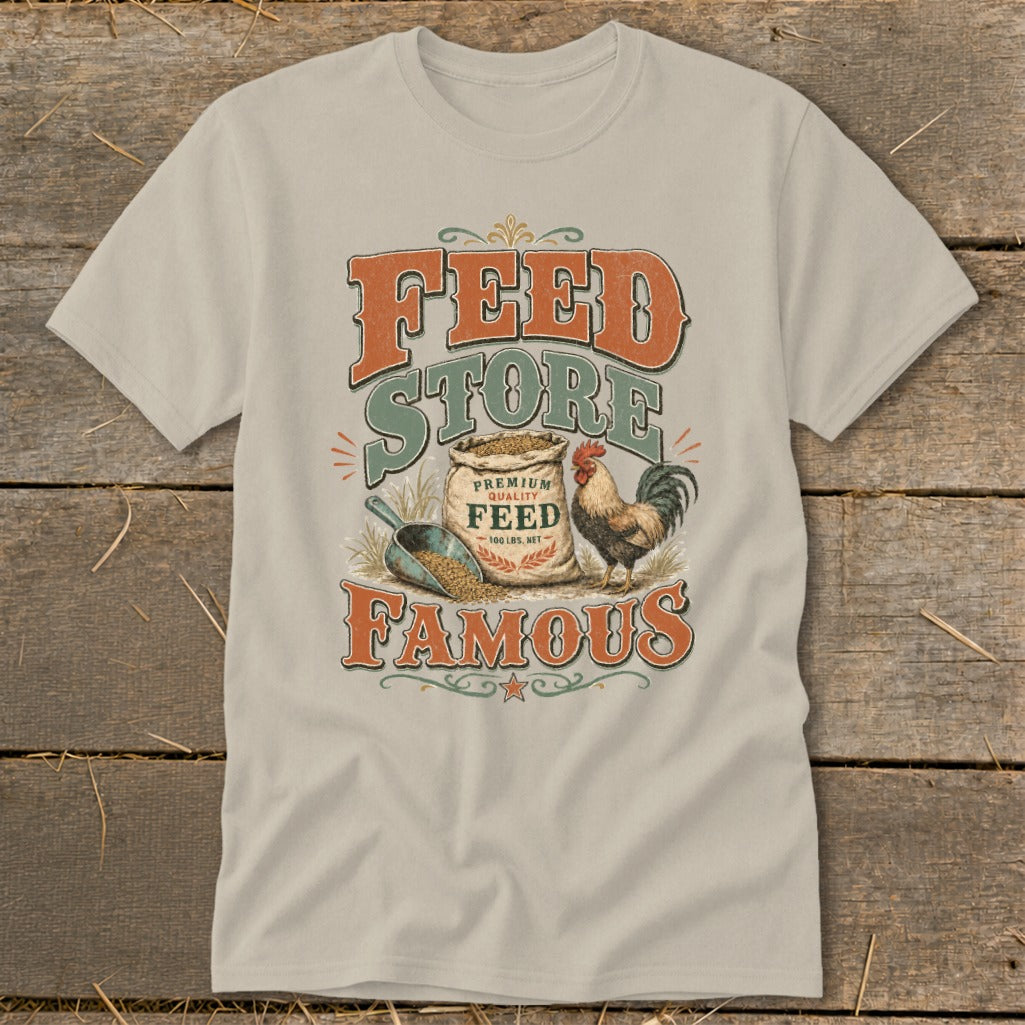 Feed Store Famous graphic with a rooster, bag of feed, and scoop.