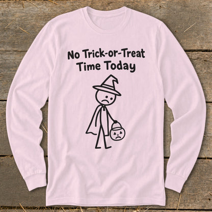 No Trick-or-Treat Time Today Long Sleeve Tee