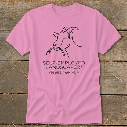 Pink t-shirt with goat graphic and text: SELF-EMPLOYED LANDSCAPER* results may vary.