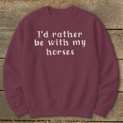 Maroon sweatshirt with "I'd rather be with my horses" text in white.