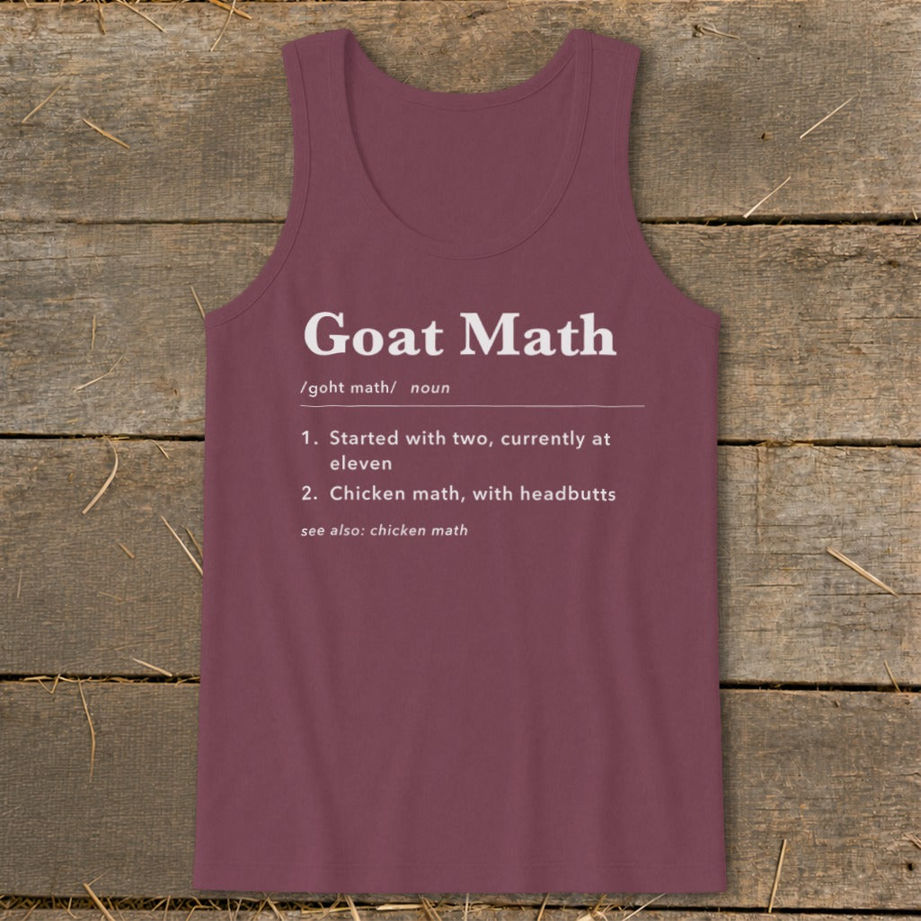 Maroon tank top with "Goat Math" definition: "Started with two, currently at eleven. Chicken math, with headbutts."