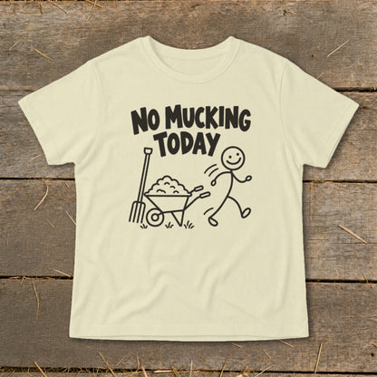 Cream t-shirt with black text "NO MUCKING TODAY" and stick figure with wheelbarrow.