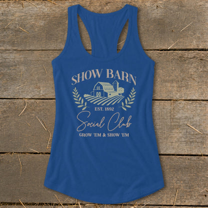 Blue tank top with "Show Barn Social Club Grow 'Em & Show 'Em" graphic.