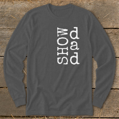 Dark grey long-sleeve shirt with white "SHOW DAD" text vertically printed on the chest.