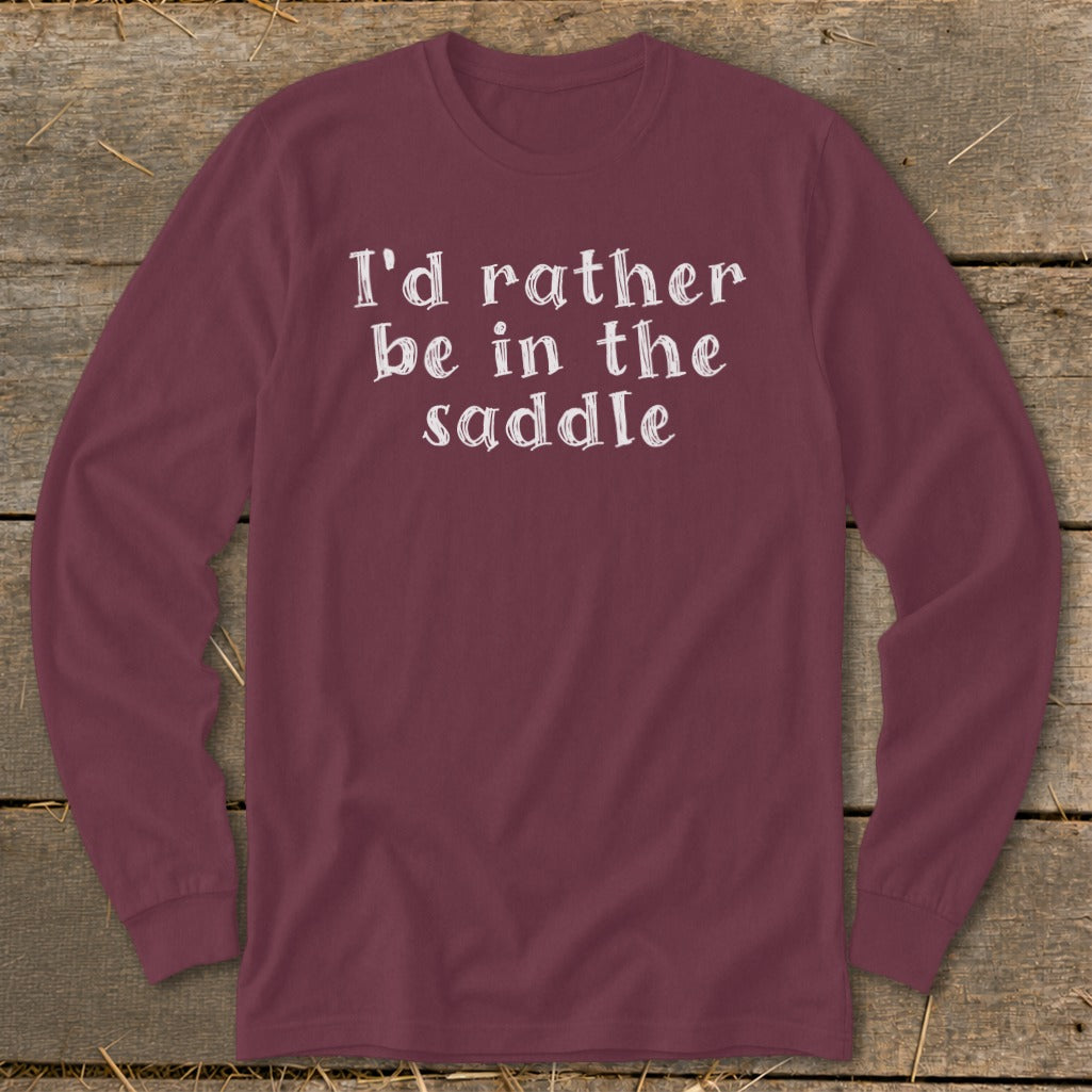 Maroon long-sleeve shirt with white text "I'd rather be in the saddle".