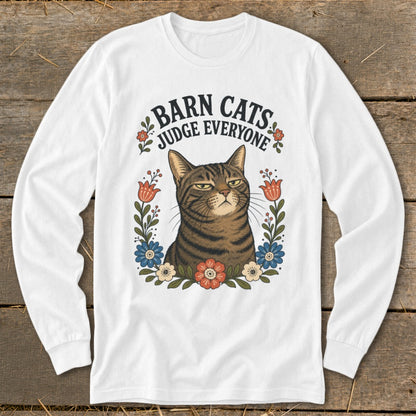White long sleeve shirt with a tabby cat and "Barn Cats Judge Everyone" text.