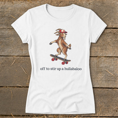 Off To Stir Up a Hullabaloo Ladies Tee