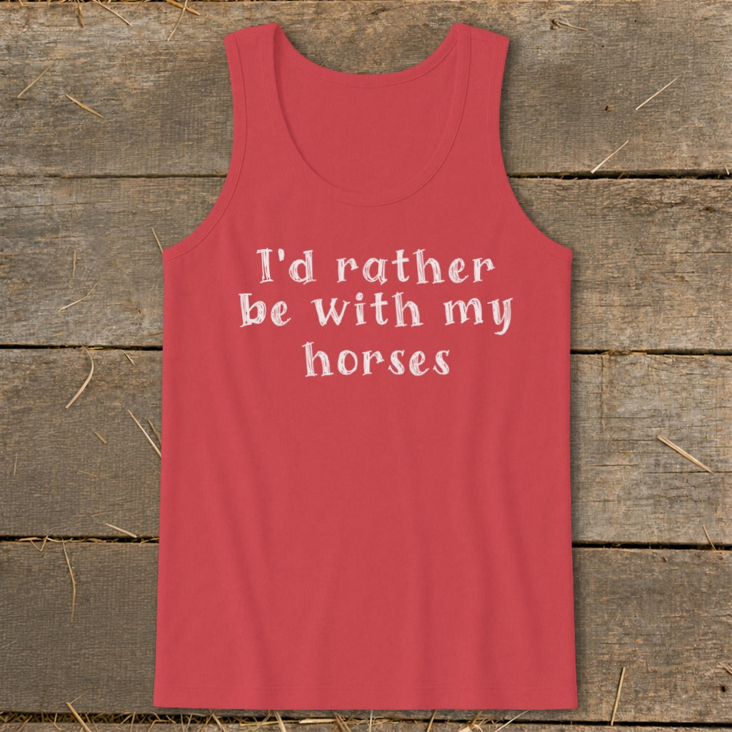 Red tank top with white text "I'd rather be with my horses".