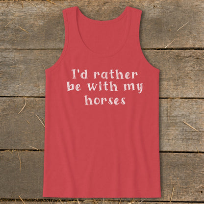 Red tank top with white text "I'd rather be with my horses".