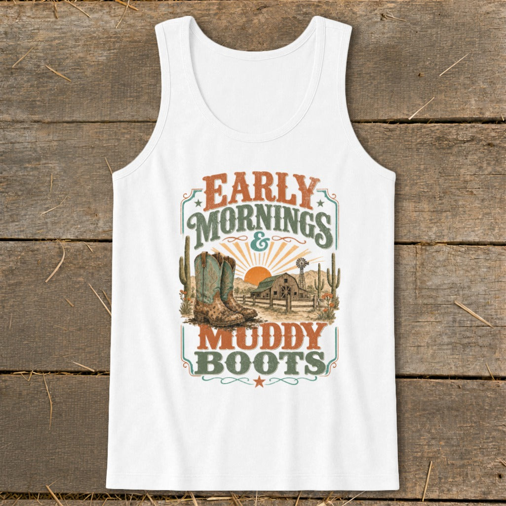 White tank top with "Early Mornings & Muddy Boots" graphic and farm scene.