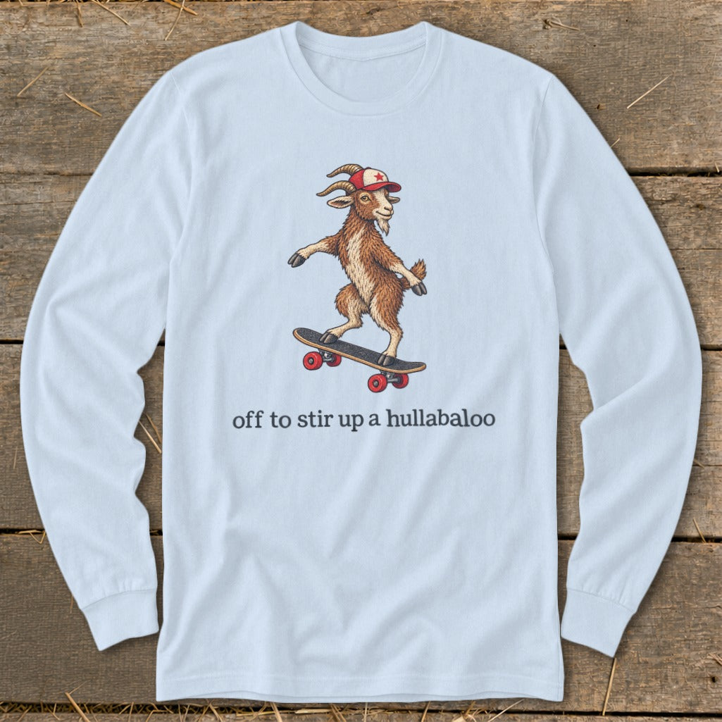 Off To Stir Up a Hullabaloo Long Sleeve Tee