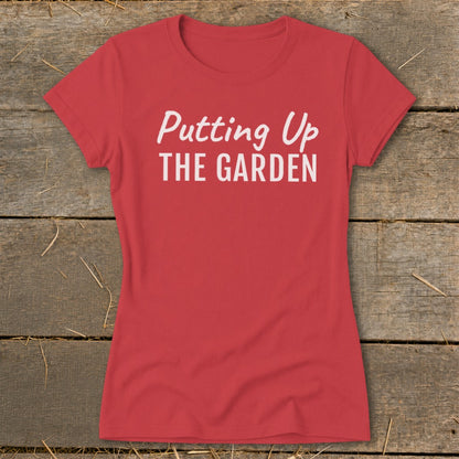 Putting Up the Garden Ladies Tee