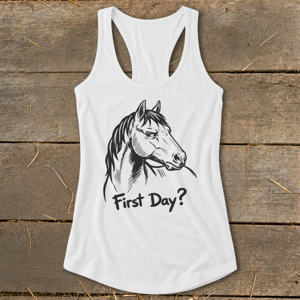 White tank top with a black line drawing of a horse head and "First Day?" text.