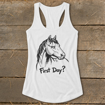 White tank top with a black line drawing of a horse head and "First Day?" text.