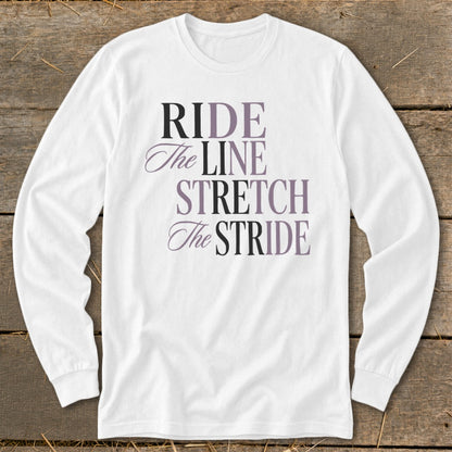 White long-sleeve shirt with "RIDE The LINE STRETCH The STRIDE" text.