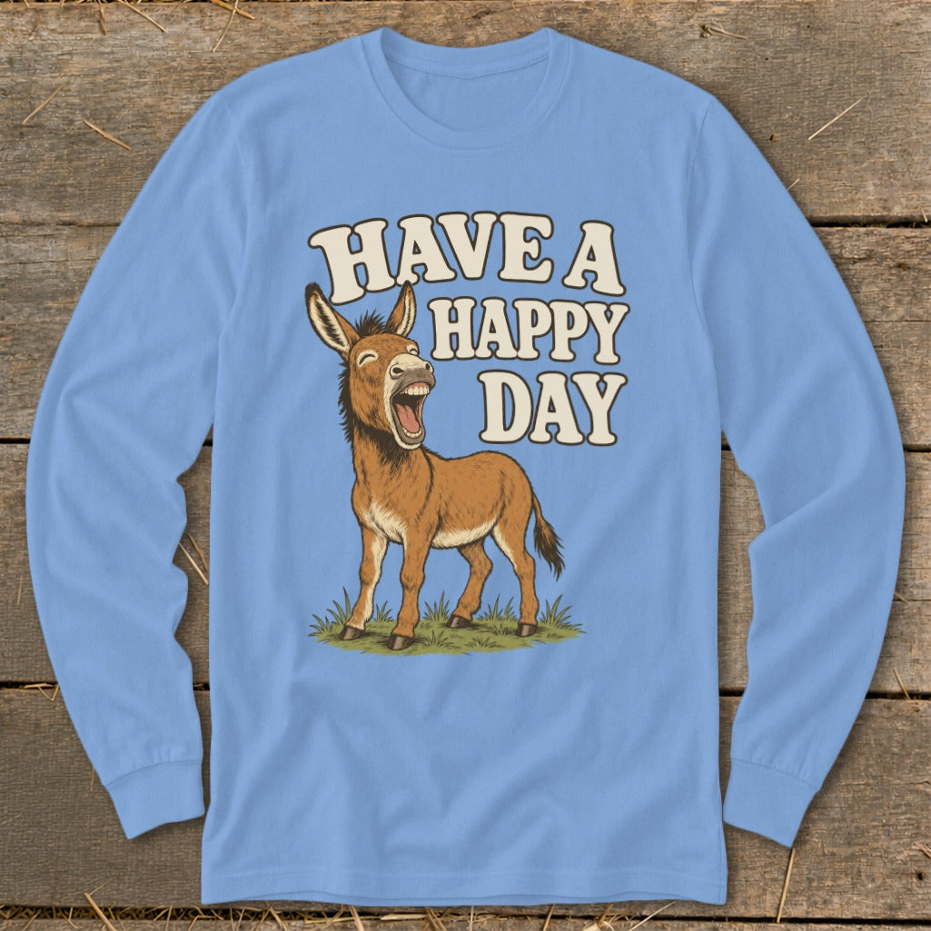 Light blue long sleeve shirt with a cartoon donkey and text reading "HAVE A HAPPY DAY".