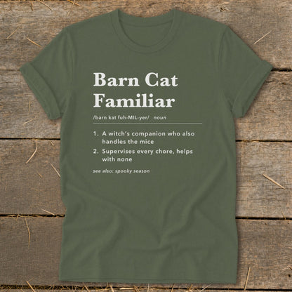 Olive green t-shirt with "Barn Cat Familiar" definition and humorous descriptions.