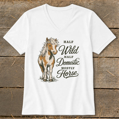 White v-neck t-shirt with "Half Wild Half Domestic Mostly Horse" text and horse graphic.