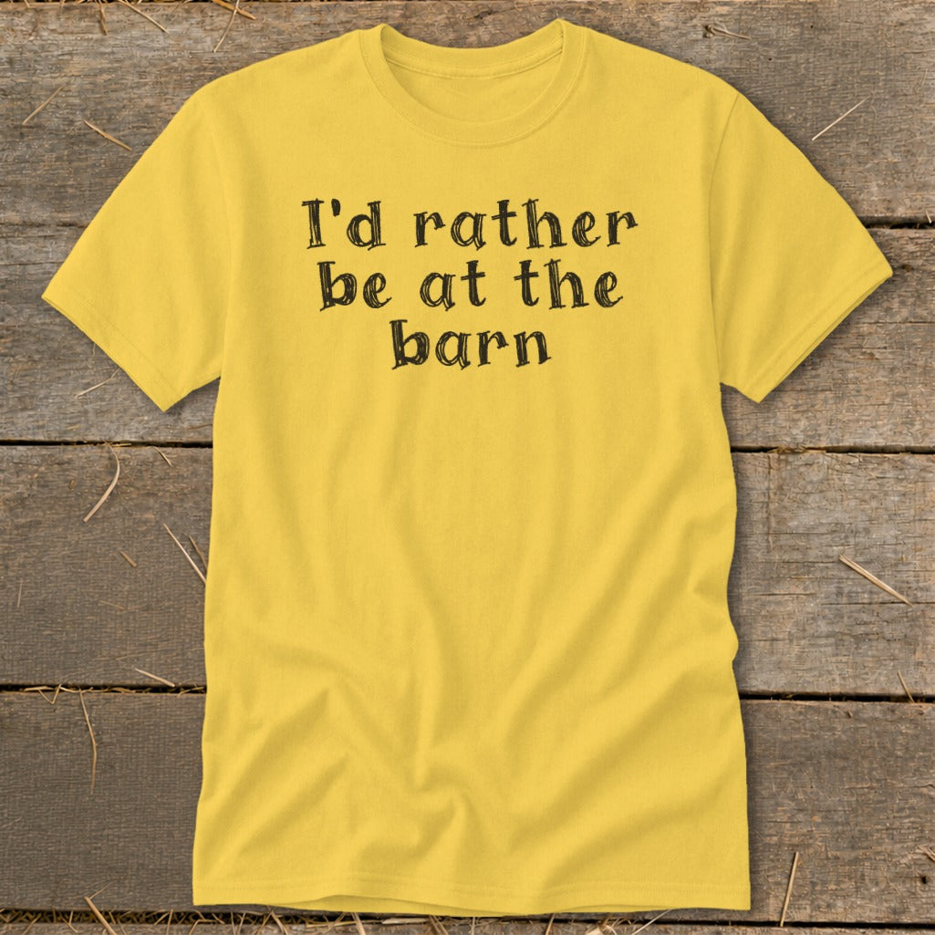 Yellow t-shirt with black text "I'd rather be at the barn".