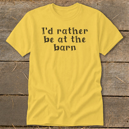 Yellow t-shirt with black text "I'd rather be at the barn".