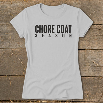 Light grey t-shirt with black text reading "CHORE COAT SEASON".